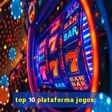 top 10 plataforma jogos